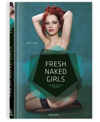 Fresh Naked Girls - ediția în limba engleză: În și în afara lenjeriei - Fresh Naked Girls - English Edition: In and Out of Lingerie