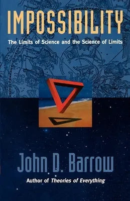 Imposibilitatea: Limitele științei și știința limitelor: The Limits of Science and the Science of Limits - Impossibility: The Limits of Science and the Science of Limits