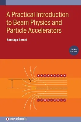 Introducere practică în fizica fasciculelor și a acceleratoarelor de particule - Practical Introduction to Beam Physics and Particle Accelerators