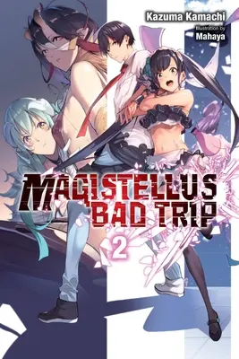 Magistellus Bad Trip, Vol. 2 (Light Novel): Sezonul 2 - Magistellus Bad Trip, Vol. 2 (Light Novel): 2nd Season