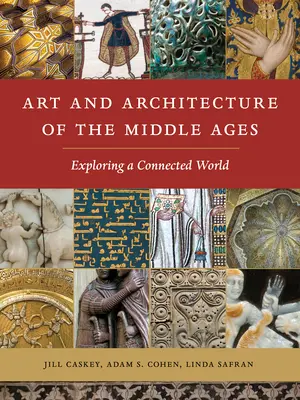 Arta și arhitectura Evului Mediu: Explorarea unei lumi conectate - Art and Architecture of the Middle Ages: Exploring a Connected World