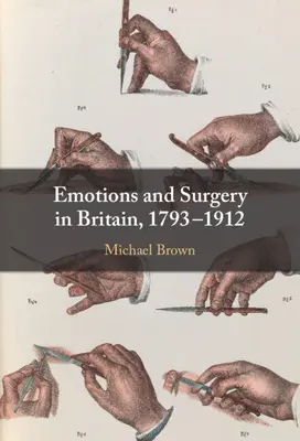 Emoții și chirurgie în Marea Britanie, 1793-1912 - Emotions and Surgery in Britain, 1793-1912