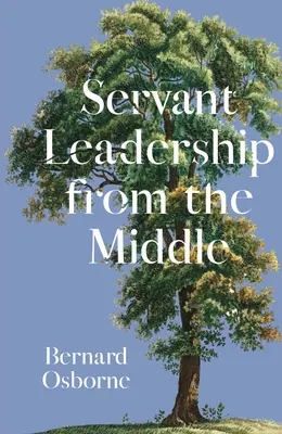 Servant Leadership from the Middle