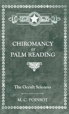 Științele oculte - Chiromanția sau cititul în palmă - The Occult Sciences - Chiromancy or Palm Reading