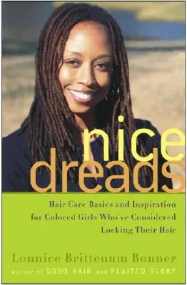 Nice Dreads: Bazele îngrijirii părului și inspirație pentru fetele de culoare care s-au gândit să-și blocheze părul - Nice Dreads: Hair Care Basics and Inspiration for Colored Girls Who've Considered Locking Their Hair