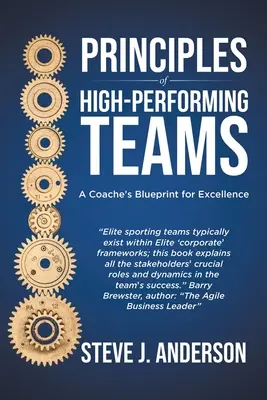 Principiile echipelor de înaltă performanță: Un plan de excelență pentru antrenori - Principles of High Performing Teams: A Coach's Blueprint for Excellence