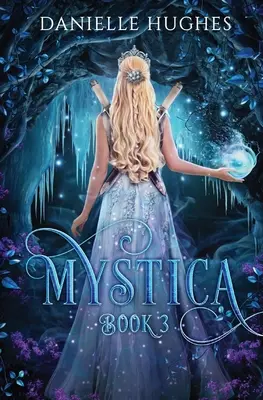 Mystica: Cartea 3 - Mystica: Book 3
