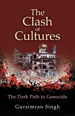Ciocnirea culturilor: Calea întunecată către genocid - The Clash of Cultures: The Dark Path to Genocide