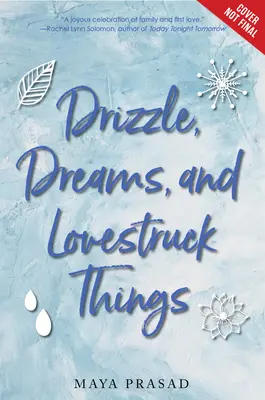 Plouă, vise și lucruri îndrăgostite - Drizzle, Dreams, and Lovestruck Things