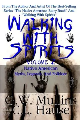 Walking With Spirits Volume 2 Mituri, legende și folclor nativ american - Walking With Spirits Volume 2 Native American Myths, Legends, And Folklore