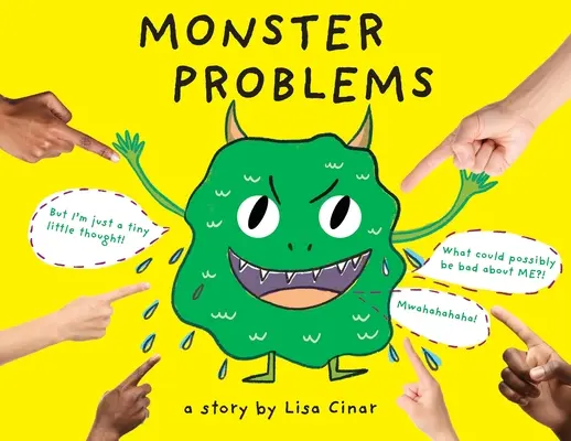 Probleme cu monștrii: O poveste încurajatoare despre cum să spui adio gândirii negative! - Monster Problems: An empowering story about waving negative thinking goodbye!