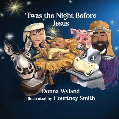 „A fost noaptea dinaintea lui Iisus - 'Twas the Night Before Jesus