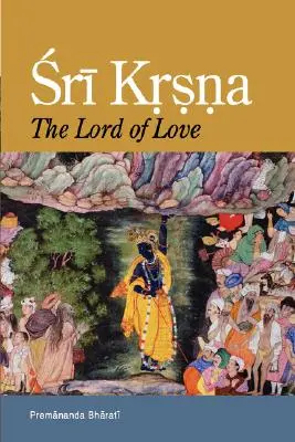 Sri Krsna: Domnul iubirii - Sri Krsna: The Lord of Love