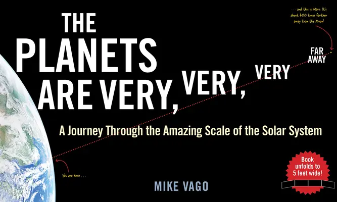 Planetele sunt foarte, foarte, foarte departe: O călătorie prin uimitoarea scară a sistemului solar - The Planets Are Very, Very, Very Far Away: A Journey Through the Amazing Scale of the Solar System