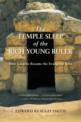 Somnul din templu al tânărului dregător bogat: Cum a devenit Lazăr Evanghelistul Ioan - The Temple Sleep of the Rich Young Ruler: How Lazarus Became the Evangelist John