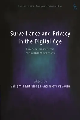 Supraveghere și viață privată în era digitală: perspective europene, transatlantice și globale - Surveillance and Privacy in the Digital Age: European, Transatlantic and Global Perspectives