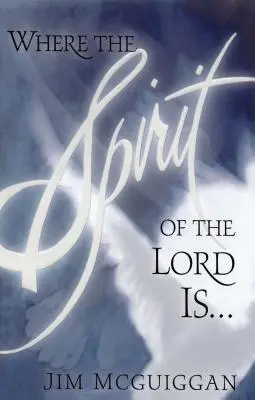 Unde este Duhul Domnului - Where the Spirit of the Lord Is