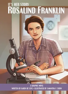 Este povestea ei Rosalind Franklin un roman grafic - It's Her Story Rosalind Franklin a Graphic Novel