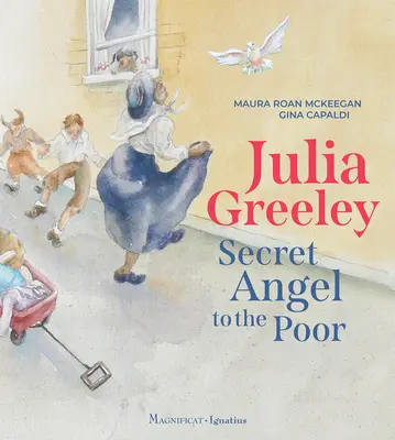 Julia Greeley: Îngerul secret al săracilor - Julia Greeley: Secret Angel to the Poor
