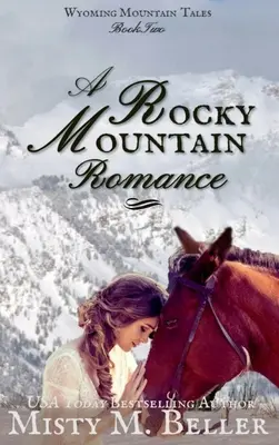O poveste de dragoste din Munții Stâncoși - A Rocky Mountain Romance
