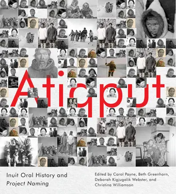 Atiqput: Istoria orală inuită și denumirea proiectelor - Atiqput: Inuit Oral History and Project Naming