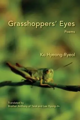 Ochii lăcustelor: Poezii - Grasshoppers' Eyes: Poems