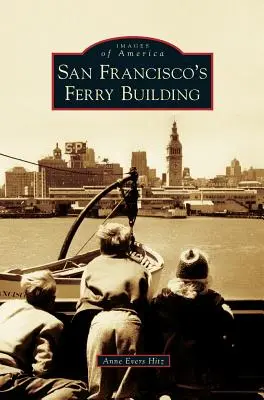 Clădirea Ferry din San Francisco - San Francisco's Ferry Building