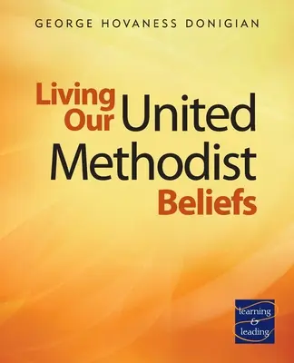 Trăirea convingerilor noastre metodiste unite: Învățare și conducere - Living Our United Methodist Beliefs: Learning & Leading