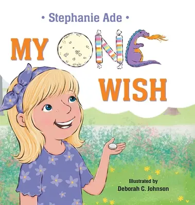 Singura mea dorință - My One Wish
