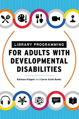 Programarea bibliotecii pentru adulții cu dizabilități de dezvoltare - Library Programming for Adults with Developmental Disabilities
