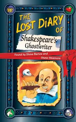 Jurnalul pierdut al scriitorului fantomă al lui Shakespeare (The Lost Diary of Shakespeare's Ghostwriter) - The Lost Diary of Shakespeare's Ghostwriter