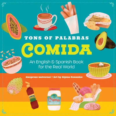 Tons of Palabras: Comida: O carte în engleză și spaniolă pentru lumea reală - Tons of Palabras: Comida: An English & Spanish Book for the Real World