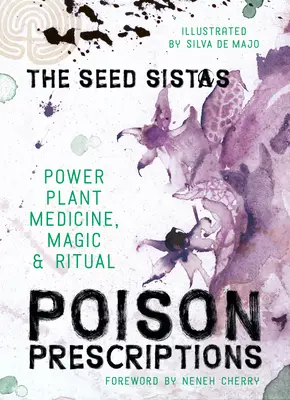 Poison Prescriptions: Medicina, magia și ritualul plantelor energetice - Poison Prescriptions: Power Plant Medicine, Magic & Ritual