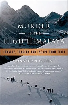 Crimă în Înalta Himalaya: Loialitate, tragedie și evadare din Tibet - Murder in the High Himalaya: Loyalty, Tragedy, and Escape from Tibet
