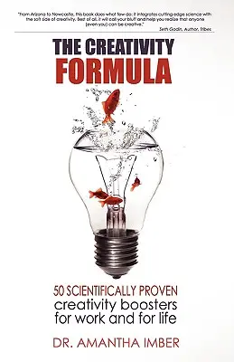 Formula creativității: 50 de stimulente ale creativității dovedite științific pentru muncă și pentru viață - The Creativity Formula: 50 Scientifically-Proven Creativity Boosters for Work and for Life