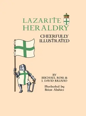 Heraldică lazariană: Ilustrată cu Veselie - Lazarite Heraldry: Cheerfully Illustrated