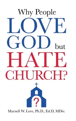 De ce oamenii îl iubesc pe Dumnezeu, dar urăsc biserica? - Why People Love God But Hate Church?