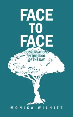 Față în față: Conversații în răcoarea zilei - Face to Face: Conversations in the Cool of the Day