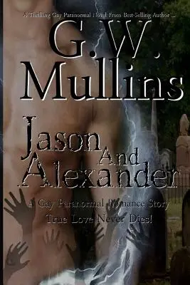 Jason și Alexander O poveste de dragoste paranormală gay (ediția a doua revizuită) - Jason and Alexander A Gay Paranormal Love Story (Revised Second Edition)