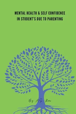 Sănătatea mintală și încrederea în sine a elevilor datorită parentingului - Mental Health & Self Confidence in Student's Due to Parenting