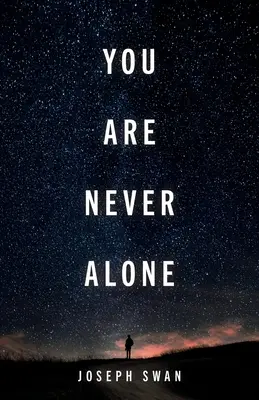 Nu ești niciodată singur - You Are Never Alone