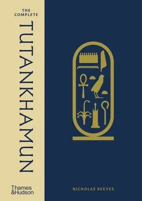 Tutankhamon complet: 100 de ani de descoperiri - The Complete Tutankhamun: 100 Years of Discovery