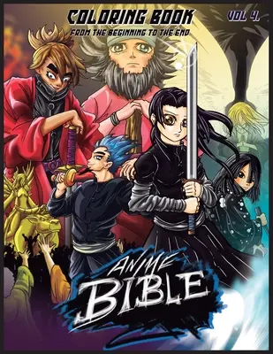 Biblia Anime De La Început Până La Sfârșit Vol. 4: Carte De Colorat - Anime Bible From The Beginning To The End Vol. 4: Coloring Book