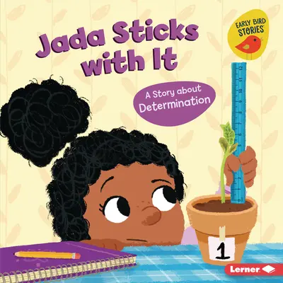 Jada se ține tare: O poveste despre determinare - Jada Sticks with It: A Story about Determination