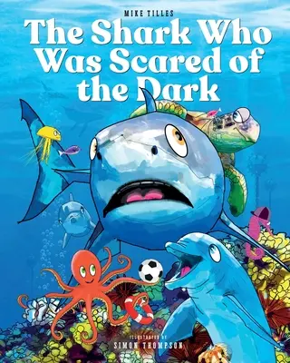 Rechinul care era speriat de întuneric - The Shark Who Was Scared of the Dark