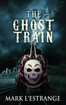Trenul fantomă - The Ghost Train