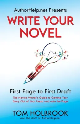 Scrie-ți romanul: De la prima pagină la prima schiță - Write Your Novel: First Page to First Draft