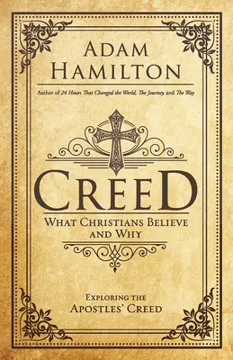 Crezul: Ce cred creștinii și de ce - Creed: What Christians Believe and Why