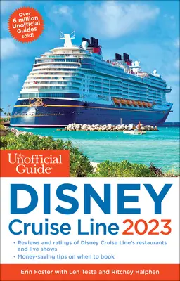 Ghidul neoficial al Disney Cruise Line 2023 - The Unofficial Guide to the Disney Cruise Line 2023