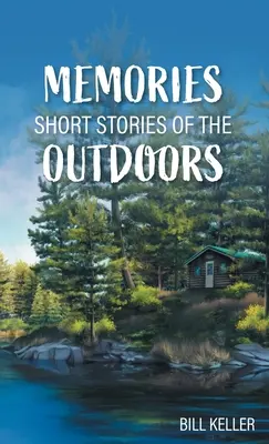 Memorii - Povestiri scurte despre viața în aer liber - Memories - Short Stories of the Outdoors